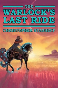 Enlarge image Cover: The Warlock's Last Ride (Warlock of Gramarye, #16) - Stasheff Literary Enterprises