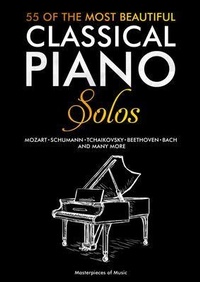 Abbildung von: 55 Of The Most Beautiful Classical Piano Solos - Masterpieces of Music