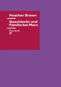 Cover: Geschlecht und Familie bei Marx - Dietz