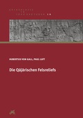Cover: Die Qajarischen Felsreliefs - Reimer Verlag