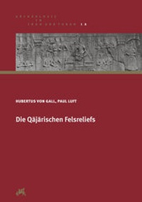 Abbildung von: Die Qajarischen Felsreliefs - Reimer, Dietrich