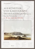 Cover: Als K&uuml;nstler und Kartograph im Heiligen Land (1851/52) - Reimer Verlag