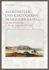 Abbildung von: Als Künstler und Kartograph im Heiligen Land (1851/52) - Reimer, Dietrich