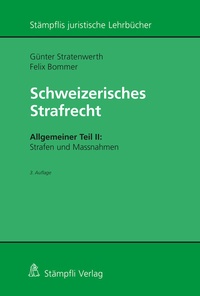 Abbildung von: Schweizerisches Strafrecht, Allgemeiner Teil II: Strafen und Massnahmen - Stämpfli Verlag