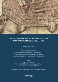 Abbildung von: Die schwedische Landesaufnahme von Vorpommern 1692-1709 / Die Schwedische Landesaufnahme von Vorpommern 1692-1709. Stralsund: Stadtfeldmark und St. Jürgen-Viertel mit Franken- und Knieperdamm - Verlag Ludwig
