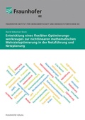 Cover: Entwicklung eines flexiblen Optimierungswerkzeuges zur nichtlinearen mathematischen Mehrzieloptimierung in der Netzf&uuml;hrung und Netzplanung - Fraunhofer Verlag