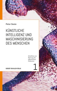 Abbildung von: Künstliche Intelligenz und Maschinisierung des Menschen - Herbert von Halem Verlag