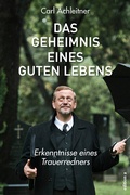 Cover: Das Geheimnis eines guten Lebens - edition a
