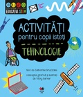 Cover: Activita&iquest;i pentru copii iste&iquest;i. Tehnologie - Litera Media Group