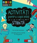 Cover: Activita&iquest;i pentru copii iste&iquest;i. &iquest;tiin&iquest;a - Litera Media Group