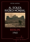 Cover: Al Doilea Razboi Mondial - 10 - Berlin 1945 - Litera Media Group