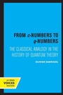 Cover: From c-Numbers to q-Numbers - University of California Press