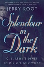 Cover: Splendour in the Dark - C. S. Lewis`s Dymer in His Life and Work - IVP Academic