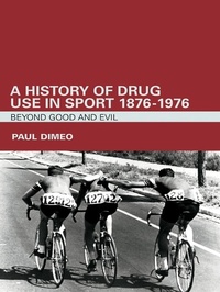 Abbildung von: A History of Drug Use in Sport: 1876 - 1976 - Routledge