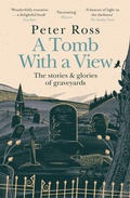Abbildung von: A Tomb With a View - The Stories & Glories of Graveyards - Headline Book Publishing