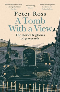 Abbildung von: A Tomb With a View - The Stories & Glories of Graveyards - Headline Book Publishing