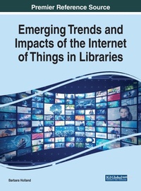 Abbildung von: Emerging Trends and Impacts of the Internet of Things in Libraries - Business Science Reference