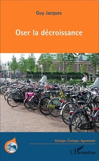 Enlarge image Cover: Oser la décroissance - Biologie, écologie, agronomie