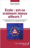 Cover: &Eacute;cole : est-ce vraiment mieux ailleurs ? - Les Impliqu&eacute;s