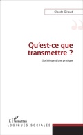 Cover: Qu'est-ce que transmettre ? - Logiques sociales