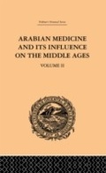 Cover: Arabian Medicine and its Influence on the Middle Ages: Volume II - Routledge