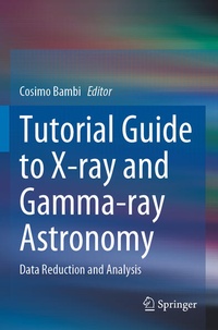 Enlarge image Cover: Tutorial Guide to X-ray and Gamma-ray Astronomy - Springer