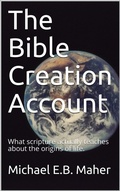 Cover: The Bible Creation Account - Michael Maher Ministries