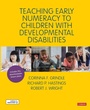 Cover: Teaching Early Numeracy to Children with Developmental Disabilities - Corwin UK