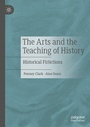 Cover: The Arts and the Teaching of History - Palgrave Macmillan