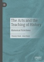 Cover: The Arts and the Teaching of History - Palgrave Macmillan
