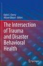 Cover: The Intersection of Trauma and Disaster Behavioral Health - Springer