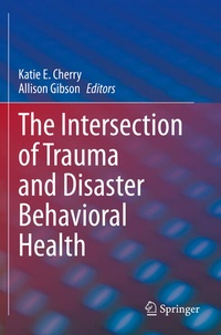 Enlarge image Cover: The Intersection of Trauma and Disaster Behavioral Health - Springer