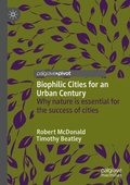 Cover: Biophilic Cities for an Urban Century - Palgrave Pivot