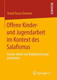 Abbildung von: Offene Kinder- und Jugendarbeit im Kontext des Salafismus - Springer VS