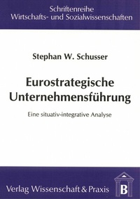 Abbildung von: Eurostrategische Unternehmensführung. - Verlag Wissenschaft & Praxis