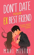Cover: Don't Date Your Ex Best Friend - A Second Chance Friends to Lovers Romance (The Unfolding Duet, #2) - Mahi Mistry