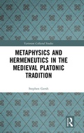 Cover: Metaphysics and Hermeneutics in the Medieval Platonic Tradition - Routledge
