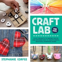 Abbildung von: Craft Lab for Kids: Volume 25 - Quarry Books