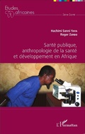 Cover: Sant&eacute; publique, anthropologie de la sant&eacute; et d&eacute;veloppement en Afrique - &Eacute;tudes africaines