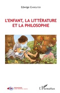 Cover: L'enfant, la litt&eacute;rature et la philosophie - P&eacute;dagogie : crises, m&eacute;moires, rep&egrave;res