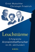 Cover: Leuchtt&uuml;rme - Erfolgreiche Arzneimittelforscher im 20. Jahrhundert - Hirzel