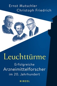 Abbildung von: Leuchttürme - Erfolgreiche Arzneimittelforscher im 20. Jahrhundert - Hirzel
