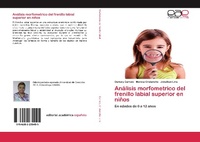 Abbildung von: Analisis morfometrico del frenillo labial superior en ninos - Editorial Academica Espanola