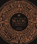 Cover: A History of Magic, Witchcraft and the Occult - DK