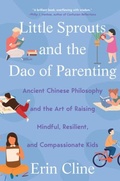 Cover: Little Sprouts and the Dao of Parenting - WW Norton & Co