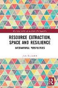 Abbildung von: Resource Extraction, Space and Resilience - Taylor & Francis