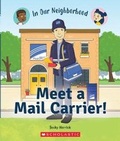 Cover: Meet a Mail Carrier! (in Our Neighborhood) - C. Press/F. Watts Trade