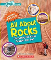 Enlarge image Cover: All about Rocks: Discovering the World Beneath Your Feet (a True Book: Digging in Geology) - C. Press/F. Watts Trade