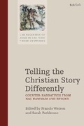 Cover: Telling the Christian Story Differently - T.& T.Clark Ltd