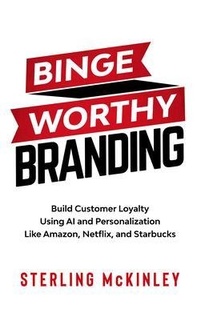 Abbildung von: Binge Worthy Branding - Stratford Publishing Group